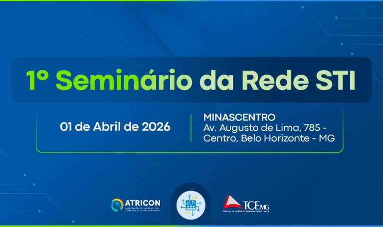 Belo Horizonte Recebe o 1º Seminário da Rede STI: Inovação e Controle Público em Debate Belo Horizonte Recebe o 1º Seminário da Rede STI: Inovação e Controle Público em Debate
