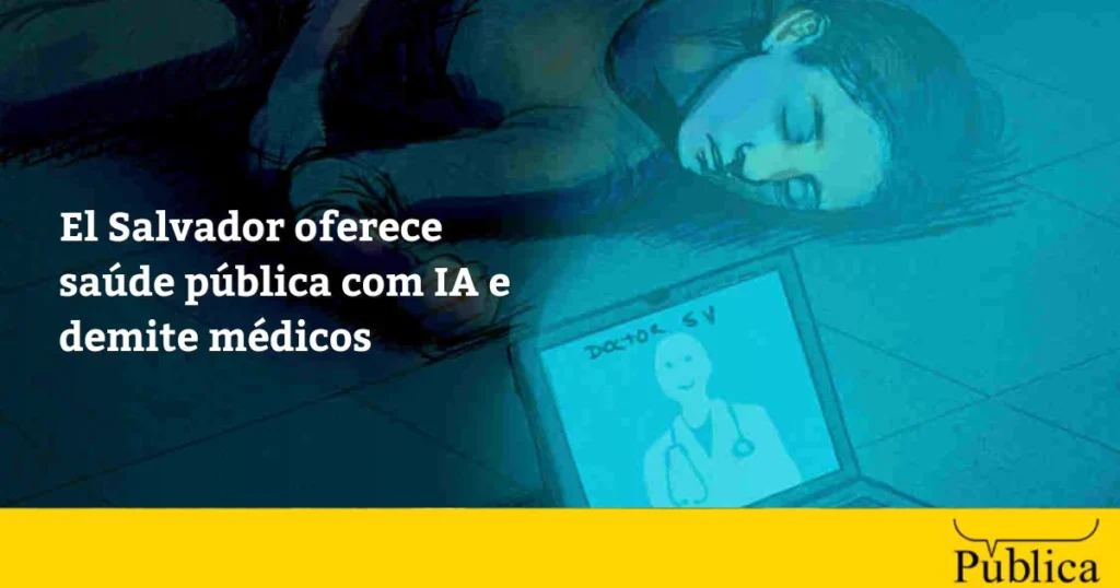 El Salvador: Saúde Pública com IA e Demissões de Médicos Geram Polêmica